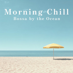 Relaxing Jazz Trio的专辑Morning Chill Bossa by the Ocean