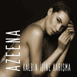 Listen to Kalbin İşine Karışma song with lyrics from Azeena