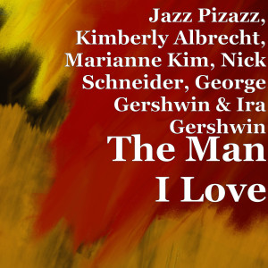 Listen to The Man I Love song with lyrics from Jazz Pizazz