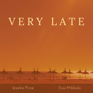 ดาวน์โหลดและฟังเพลง Very Late พร้อมเนื้อเพลงจาก Jeseka Price