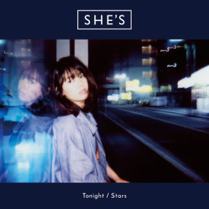 SHE'S的專輯Tonight / Stars