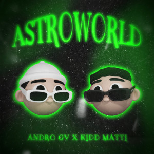 收聽Kidd Matti的Astroworld歌詞歌曲