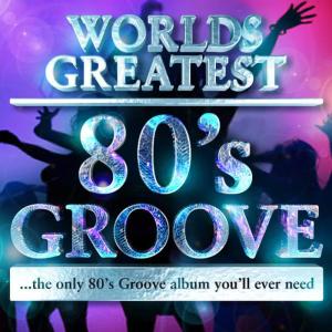 อัลบัม 40 - Worlds Greatest 80's Groove Hits - the only 80's Groove album you'll ever need ศิลปิน The 80's Allstars