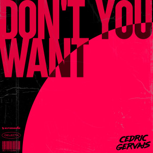 Cedric Gervais的專輯Don't You Want