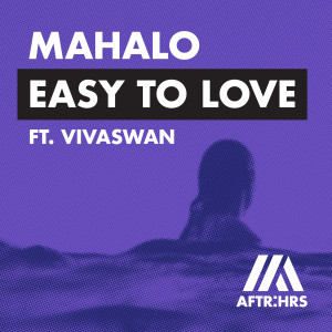ดาวน์โหลดและฟังเพลง Easy To Love (feat. Vivaswan) พร้อมเนื้อเพลงจาก Mahalo