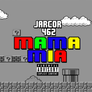 Listen to Mama Mia (Explicit) song with lyrics from Jarcor 462