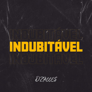 Album Indubitável (Explicit) from Dzalles
