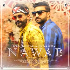 ดาวน์โหลดและฟังเพลง Nawab พร้อมเนื้อเพลงจาก Bobby Rockstar
