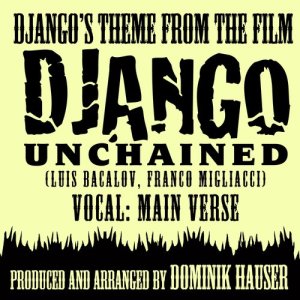 Dominik Hauser的專輯Django's Theme - Vocal Main Verse (From the Film "Django Unchained") (Ringtone Tribute)