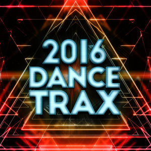 อัลบัม 2016 Dance Trax ศิลปิน 2015 Dance Music