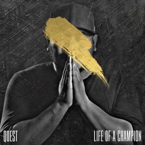 QuESt的專輯Life Of A Champion