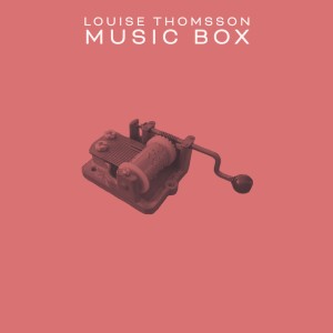 Listen to Music Box song with lyrics from Louise Thomsson