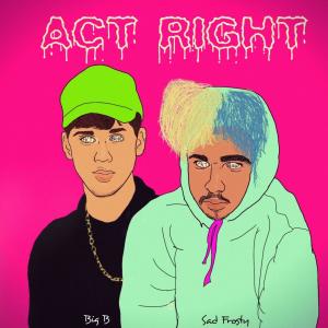 收聽OgBigBandz的Act Right (feat. Sad Frosty) (Explicit)歌詞歌曲