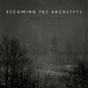 收聽Becoming The Archetype的O Holy Night歌詞歌曲