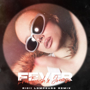 Dengarkan Fever (Ricii Lompeurs Remix) lagu dari Eva Timush dengan lirik