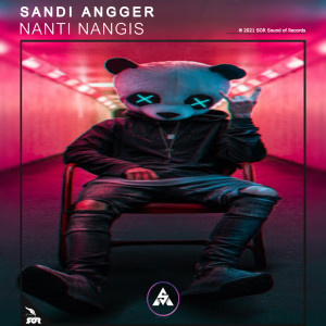 收听Sandi Angger的Nanti Nangis歌词歌曲