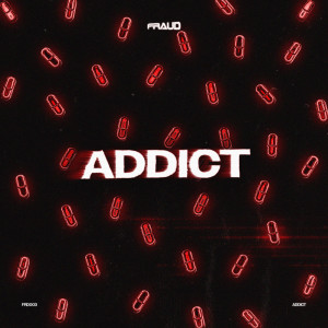 Fraud的專輯Addict