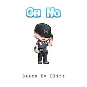 ดาวน์โหลดและฟังเพลง Oh No (Beats By Blitz) พร้อมเนื้อเพลงจาก Jay Blitz