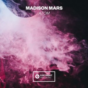 ดาวน์โหลดและฟังเพลง Atom (Extended Mix) พร้อมเนื้อเพลงจาก Madison Mars