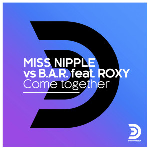 Dengarkan Come Together (Jenny Dee & DaBo mix) lagu dari Miss Nipple dengan lirik