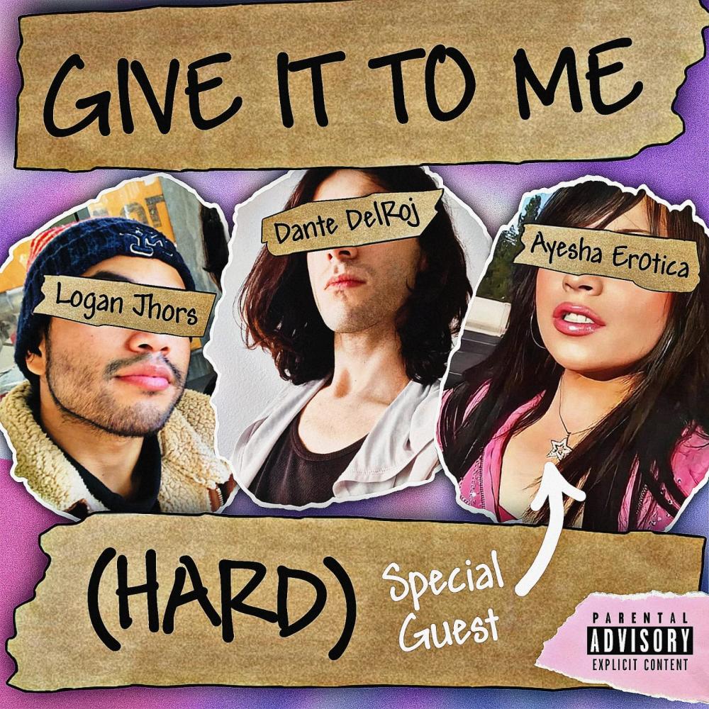 Give it to me (Hard) (feat. Logan Jhors) (Single Version) (Explicit)