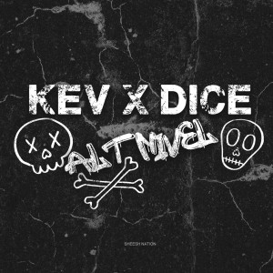 Album Alt Nivel (Explicit) from KEV X Dice