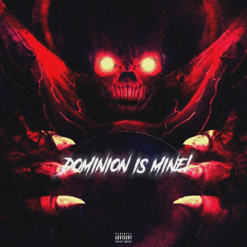 DOMINION IS MINE (Explicit)