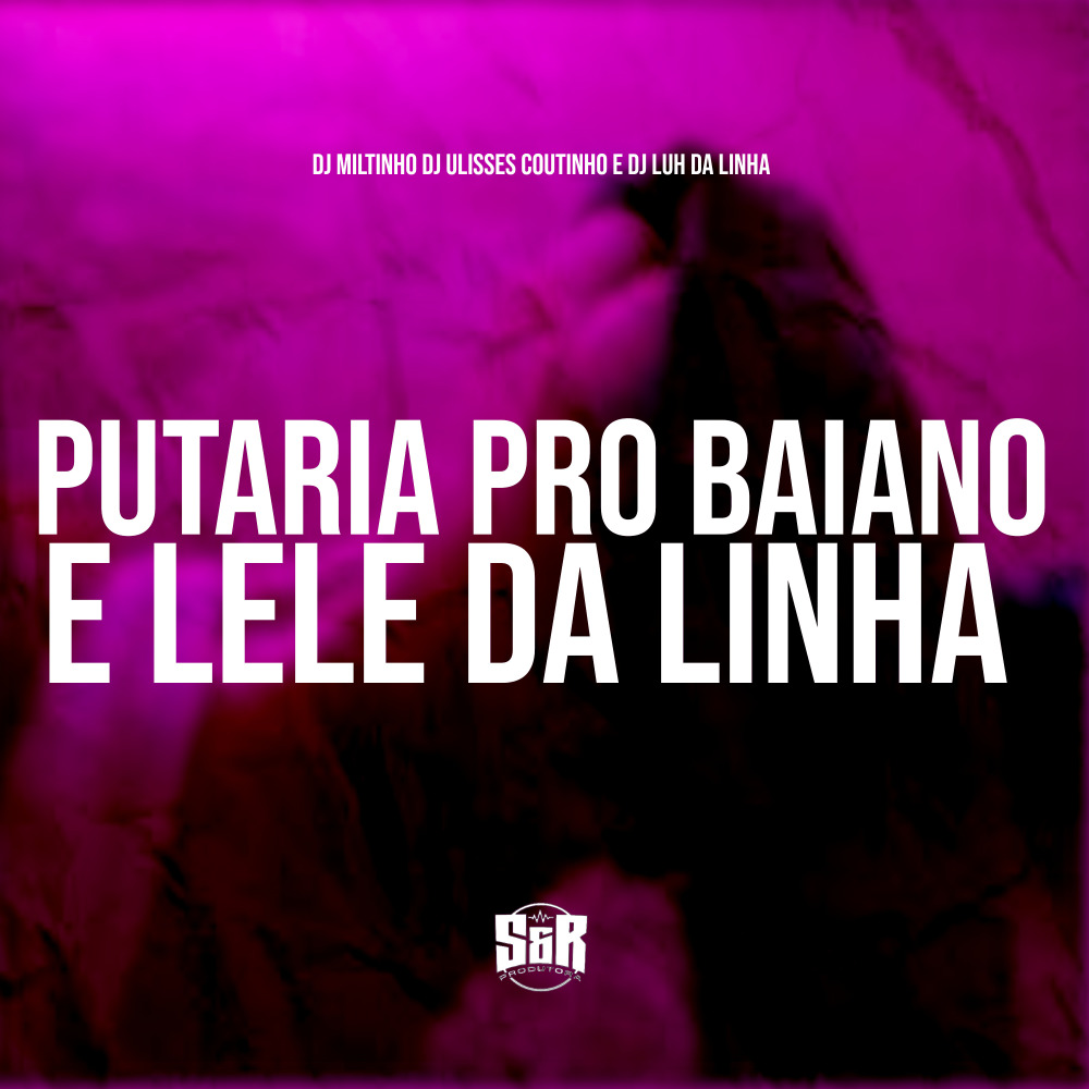 Putaria pro Baiano e Lele da Linha (Explicit)
