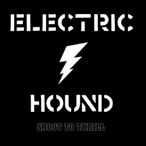 收聽Electric Hound的Shoot to Thrill歌詞歌曲