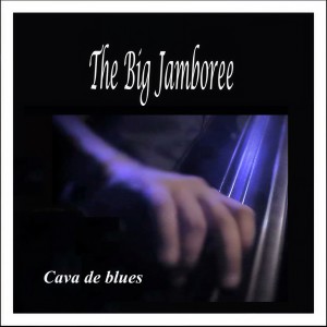 The Big Jamboree的專輯Cava De Blues: The Big Jamboree