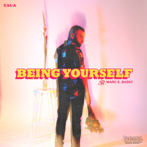 ดาวน์โหลดและฟังเพลง Being Yourself (Explicit) พร้อมเนื้อเพลงจาก Cal-A