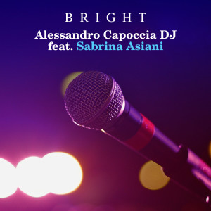 Dengarkan Bright lagu dari Alessandro Capoccia DJ dengan lirik