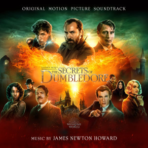 James Newton Howard的專輯Fantastic Beasts: The Secrets of Dumbledore (Original Motion Picture Soundtrack)
