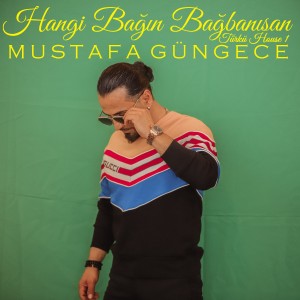 Album Hangi Bağın Bağbanısan (Türkü House 1) from Mustafa Güngece