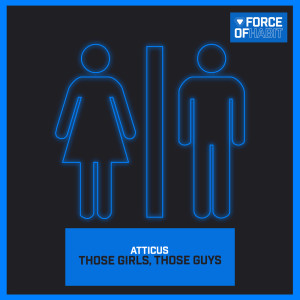 ดาวน์โหลดและฟังเพลง Those Girls, Those Guys พร้อมเนื้อเพลงจาก Atticus