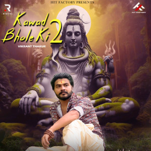 Album Kawad Bhole Ki 2 from Vikrant Thakur