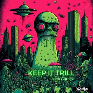 Nick Garcia的專輯Keep It Trill (feat. BeatsNDaHood) (Explicit)