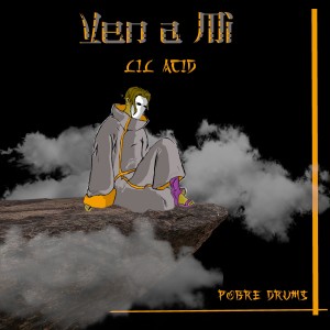 Album Ven a mí from Lil Acid