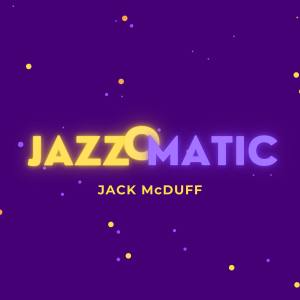 Album JazzOmatic (Explicit) from Jack McDuff