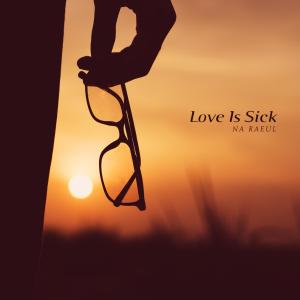 Album Love Is Sick from Na Raeul