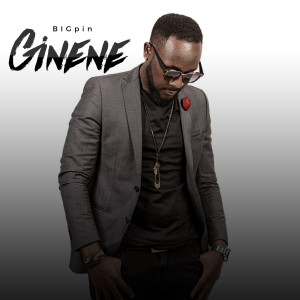收听Bigpin的Ginene歌词歌曲