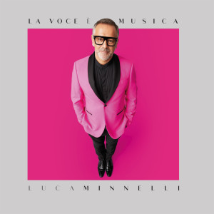 Album La Voce è Musica oleh Luca Minnelli