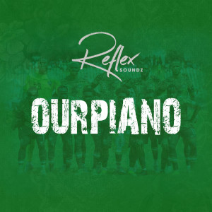 ดาวน์โหลดและฟังเพลง Ourpiano พร้อมเนื้อเพลงจาก Reflex Soundz
