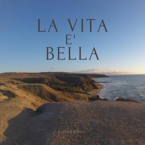 Dengarkan lagu La vita è bella nyanyian Pimazzoli dengan lirik
