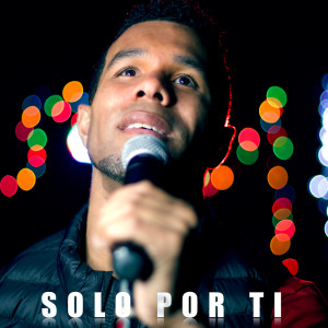 Listen to Solo Por Ti song with lyrics from Joel Mendez