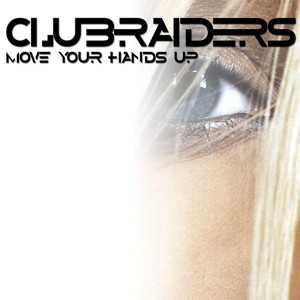 收聽Clubraiders的Move Your Hands Up (Club Mix)歌詞歌曲