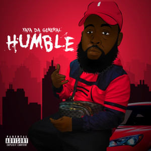 Listen to Humble (Explicit) song with lyrics from Yaya Da General