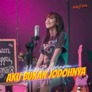 Dengarkan lagu Aku Bukan Jodohnya nyanyian Happy Asmara dengan lirik