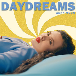 收聽Anna Moon的Daydreams歌詞歌曲