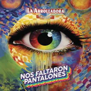อัลบัม Nos Faltaron Pantalones ศิลปิน La Arrolladora Banda El Limón De Rene Camacho